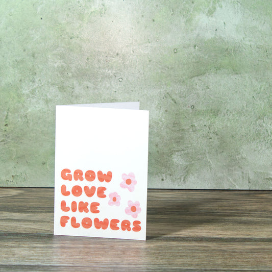Grow Love Greeting Card